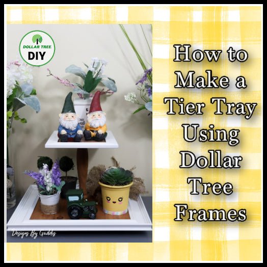 DIY Tiered Tray | Easy Tiered Tray DIY | Dollar Tree Tiered Tray - Rustic Chic by Designs By Gaddis