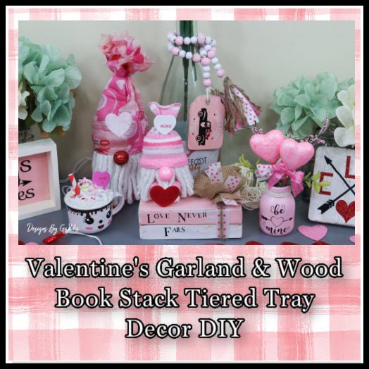 Valentines Day Garland and Wood Stacked Books Tiered Tray Decor DIY - Rustic Chic by Designs By Gaddis