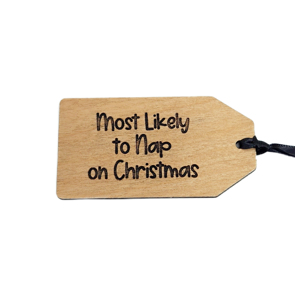 Wooden tag with text 'Most Likely to Nap on Christmas' on a white background