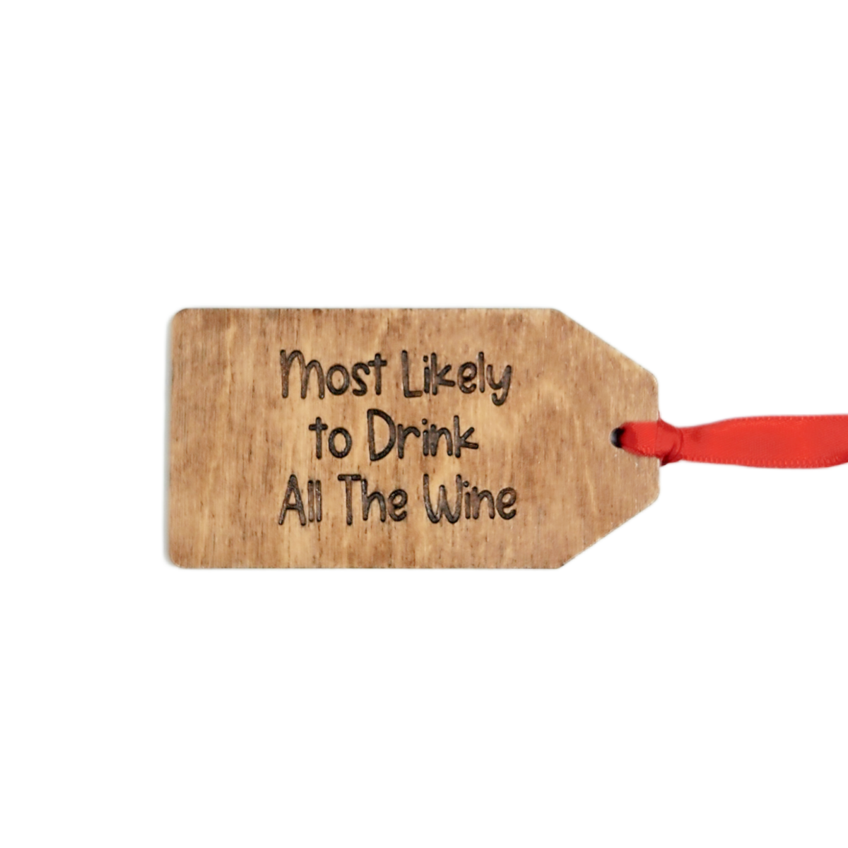 Wooden tag with 'Most Likely to Drink All The Wine' text and a red ribbon on a white background